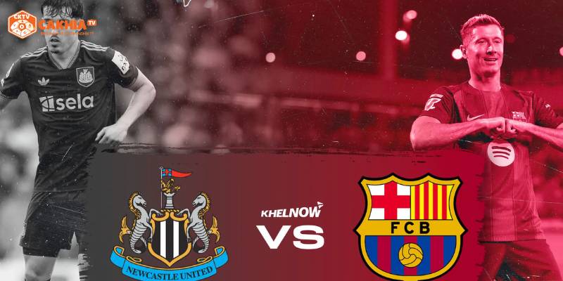 Dự đoán tỷ số trong cuộc đụng độ giữa Newcastle United vs Barcelona
